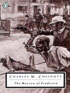 Couverture du livre « The Marrow of Tradition » de Charles W. Chesnutt aux éditions Penguin Group Us