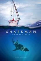 Couverture du livre « Sharkman, l'homme requin » de Chaventre Chloe aux éditions Lulu