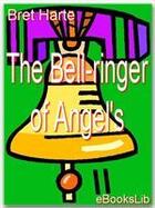 Couverture du livre « The Bell-ringer of Angel's » de Bret Harte aux éditions Ebookslib