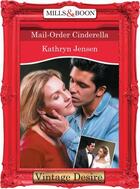 Couverture du livre « Mail-Order Cinderella (Mills & Boon Desire) (Fortune's Children - Book » de Kathryn Jensen aux éditions Mills & Boon Series