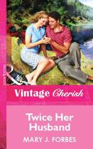 Couverture du livre « Twice Her Husband (Mills & Boon Vintage Cherish) » de Mary J. Forbes aux éditions Mills & Boon Series