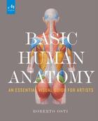 Couverture du livre « Basic human anatomy : an essential visual guide for artists » de Roberto Osti aux éditions Monacelli Studio