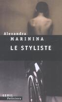 Couverture du livre « Le styliste » de Alexandra Marinina aux éditions Seuil
