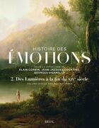 Couverture du livre « Histoire des émotions t.2 ; des Lumières à la fin du XIXe siècle » de Alain Corbin aux éditions Seuil