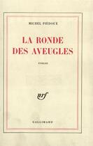 Couverture du livre « La ronde des aveugles » de Michel Piedoue aux éditions Gallimard