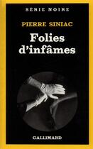 Couverture du livre « Folies d'infâmes » de Siniac Pierre aux éditions Gallimard