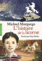 Couverture du livre « L'histoire de la licorne » de Michael Morpurgo aux éditions Gallimard-jeunesse