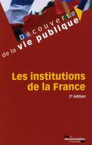 Couverture du livre « Les institutions de la France (3e édition) » de  aux éditions Documentation Francaise