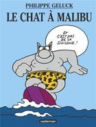 Couverture du livre « Le Chat Tome 7 : le chat à Malibu » de Philippe Geluck aux éditions Casterman