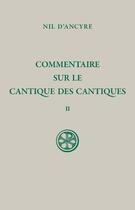 Couverture du livre « Commentaire sur le cantique des cantiques Tome 2 » de Nil D' Ancyre aux éditions Cerf