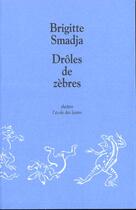 Couverture du livre « Droles de zebres » de Smadja Brigitte aux éditions Ecole Des Loisirs