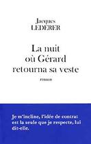 Couverture du livre « La nuit où Gérard retourna sa veste » de Jacques Lederer aux éditions Fayard