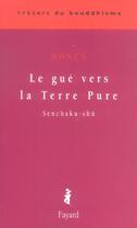 Couverture du livre « Le gué vers la terre pure » de Honen aux éditions Fayard