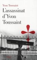 Couverture du livre « L'assassinat d'Yvon Toussaint » de Toussaint-Y aux éditions Fayard