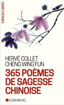 Couverture du livre « 365 poèmes de sagesse chinoise » de Herve Collet et Cheng Wing Fun aux éditions Albin Michel