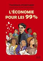 Couverture du livre « L'économie pour les 99% » de Thomas Porcher et Ludivine Stock et Raphael Ruffier-Fossoul aux éditions Stock