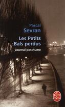 Couverture du livre « Les petits bals perdus » de Sevran Pascal aux éditions Le Livre De Poche