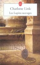 Couverture du livre « Les Lupins sauvages ( Le temps des orages, Tome 2) » de Charlotte Link aux éditions Le Livre De Poche