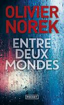 Couverture du livre « Entre deux mondes » de Olivier Norek aux éditions Pocket