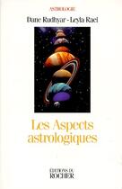 Couverture du livre « Les aspects astrologiques - une approche basee sur le processus » de Rael/Rudhyar aux éditions Rocher