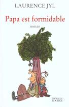 Couverture du livre « Papa est formidable » de Laurence Jyl aux éditions Rocher