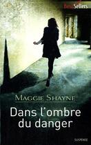 Couverture du livre « Dans l'ombre du danger » de Maggie Shayne aux éditions Harlequin