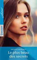 Couverture du livre « Le plus beau des secrets » de Melanie Milburne aux éditions Harlequin