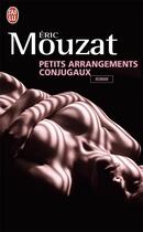 Couverture du livre « Petits arrangements conjugaux » de Eric Mouzat aux éditions J'ai Lu