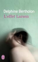 Couverture du livre « L'effet Larsen » de Delphine Bertholon aux éditions J'ai Lu