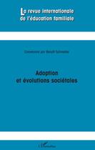 Couverture du livre « REVUE INTERNATIONALE DE L'EDUCATION FAMILIALE ; adoption et évolutions sociétales » de  aux éditions L'harmattan