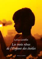 Couverture du livre « Les trois rêves de l'enfant des étoiles » de Lorna Goisblin aux éditions Amalthee