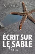 Couverture du livre « Écrit sur le sable » de Pierre Cleon aux éditions Books On Demand