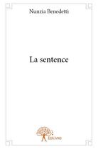 Couverture du livre « La sentence » de Nunzia Benedetti aux éditions Edilivre