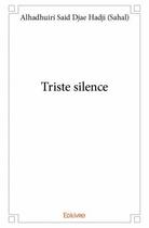 Couverture du livre « Triste silence » de Alhadhuiri Said Djae Hadji aux éditions Edilivre