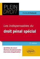 Couverture du livre « Les indispensables du droit pénal spécial » de Khalidja El-Mahjoubi aux éditions Ellipses