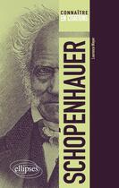 Couverture du livre « Schopenhauer » de Laurence Weyer aux éditions Ellipses