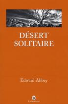 Couverture du livre « Désert solitaire » de Edward Abbey aux éditions Gallmeister