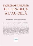 Couverture du livre « L'autre dans ses oeuvres ; de l'en-deça à l'au-delà » de  aux éditions Indigo Cote Femmes