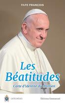 Couverture du livre « Les Béatitudes » de Pape Francois aux éditions Emmanuel