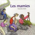 Couverture du livre « Les mamies » de Franziska Kalch aux éditions Mineditions