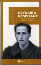 Couverture du livre « Réfugié et résistant ; de l'Autriche aux Cévennes » de Herbert Steinchneider aux éditions Ampelos
