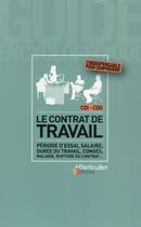 Couverture du livre « Le contrat de travail ; CDI, CDD ; période d'essai, salaire, durée du travail, congés maladie, rupture » de  aux éditions Le Particulier