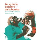 Couverture du livre « Au rythme endiablé de la bomba » de Alice Bossut et Marco Chamorro aux éditions Esperluete