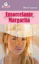 Couverture du livre « Ensorcelante Margarita » de Laurent Marie aux éditions Les Nouveaux Auteurs