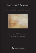 Couverture du livre « Alors vint la nuit... : Terrains, méthodes, perspectives » de Monod-Becquelin A. aux éditions Societe D'ethnologie