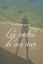 Couverture du livre « Les contes de ma mer » de Anne-Solene Jullien aux éditions 7 Ecrit