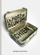 Couverture du livre « La mort du deuxième chien » de Marek Hlasko aux éditions Mirobole