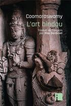 Couverture du livre « L'art hindou » de Ananda K. Coomaraswamy aux éditions I Litterature