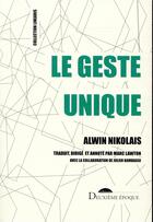 Couverture du livre « Le geste unique » de Alwin Nikolais aux éditions Deuxieme Epoque