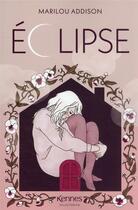 Couverture du livre « Éclipse » de Marilou Addison aux éditions Kennes Editions